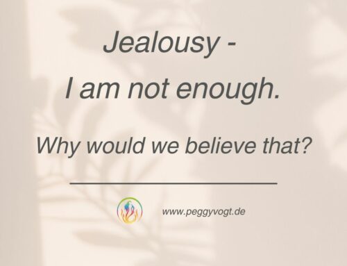 Jealousy – I’m not enough.